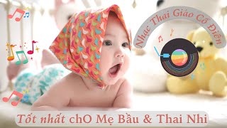 Nhạc Thai Giáo Cổ Điển 🎶 Tốt Nhất Cho MẸ BẦU & THAI NHI 👶🏻| Pregnancy music