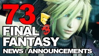 73 Final Fantasy Announcements/News From E3 2017! (Yep, There's That Much!)