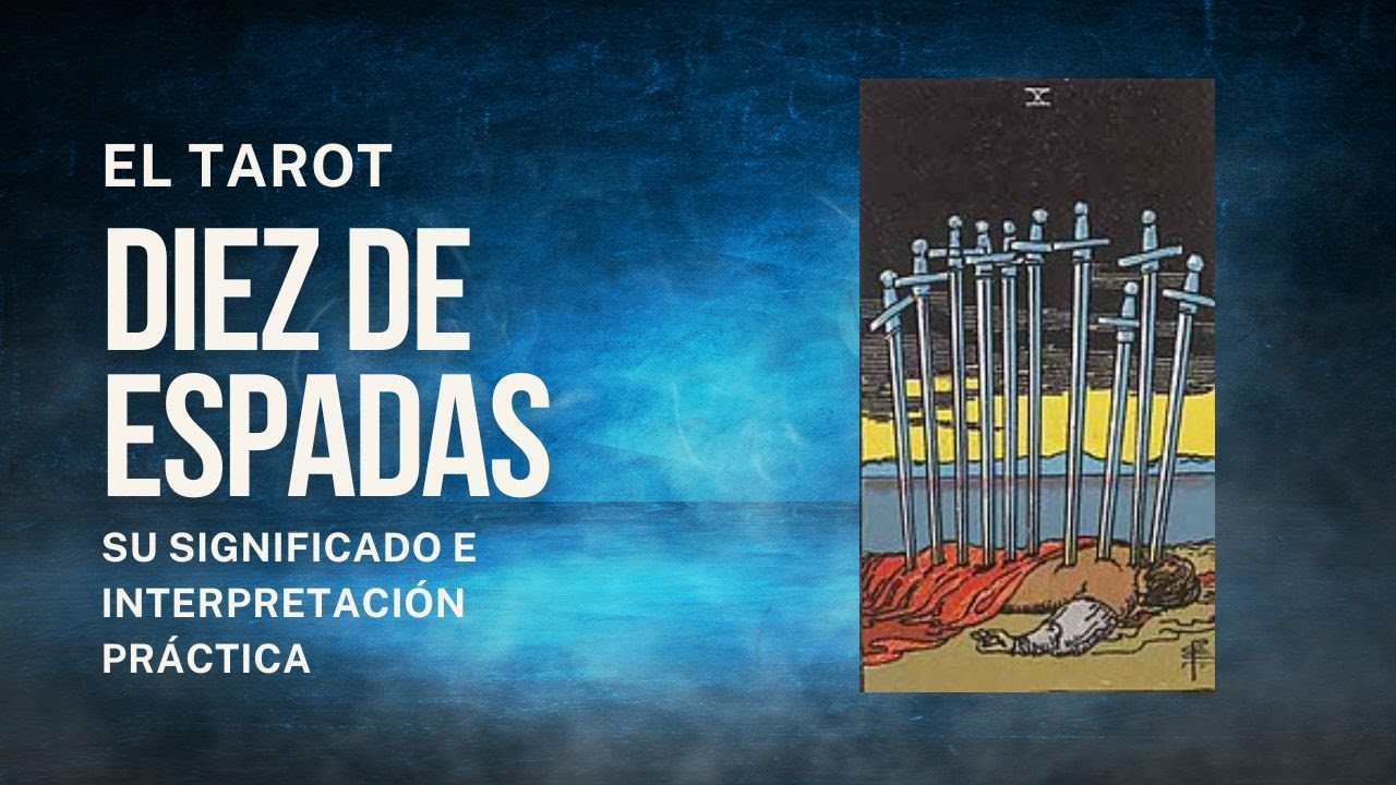 10 De Espadas Tarot Revelado YouTube 10-de-espadas-tarot-revelado-youtube