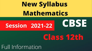Updated Syllabus Class - 12  CBSE Mathematics Term Wise 2021- 2022