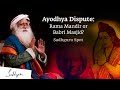 Ayodhya Dispute: Comparing the Legacy of Ram & Babur | Sadhguru Spot