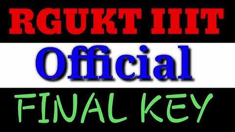 Ap RGUKT IIIT CET FINAL KEY!!!!