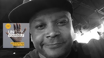 Unfu*k Yourself: Get Out Of Your Head and Into Your Life-Gary John Bishop