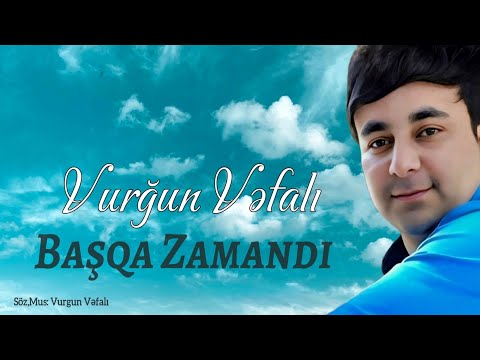 Vurgun Vefali - Basqa Zamandi {Official Music}