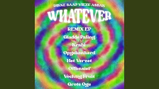 WHATEVER (Vochtig Fruit & Grote Oge Remix)