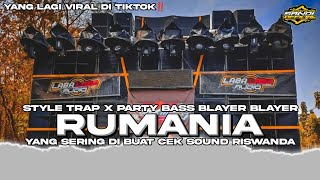 DJ TRAP RUMANIA BASS BLEYER BLEYER || YANG DI BUAT CEK SOUND RISWANDA VIRAL TIKTOK⁉️