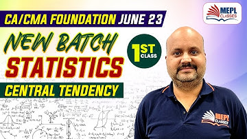CA/CMA Foundation June 23 | Statistics 1st Class - Central Tendency  | MEPL- Sanjeev Pandey