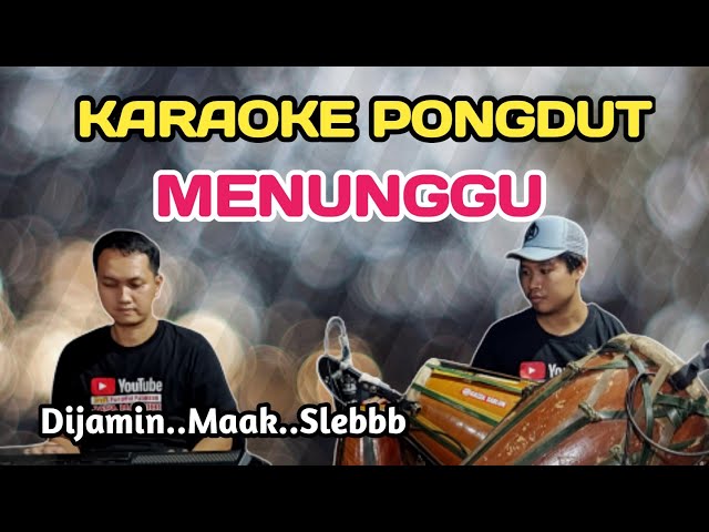 MENUNGGU - KARAOKE PONGDUT class=