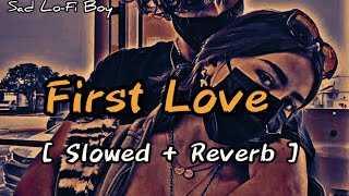 Mashup Cinta Pertama | Slowed Reverb Sedih Lo-Fi Vebes #newlofisongs #bollywoodlofi #lofivebes #virallofi