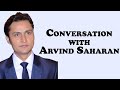 A conversation with arvind saharan