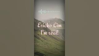 ERICKO LIM - I'M REAL (lyrics video)