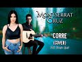 Montserrat Cruz - Corre (Cover) Ft. Charlie Rodd