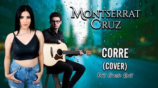 Montserrat Cruz - Corre (Cover) Ft. Charlie Rodd