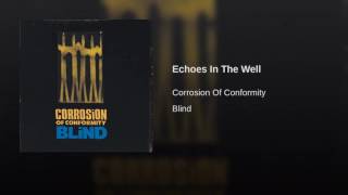 Corrosion of Conformity - Echoes In The Well