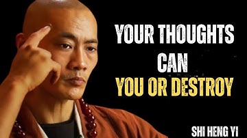 YOUR THOUGHTS CAN HEAL YOU — OR DESTROY YOU || SHI HENG YI
