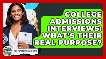College Admissions Interviews: What