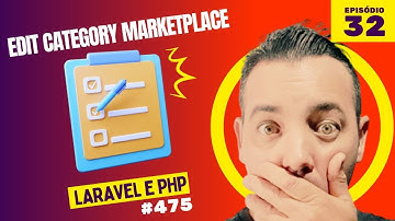 Ep: 32 - EDIT CATEGORY  no  Laravel 11 - Marketplace Estilo Shopee e Mercado Livre em PHP e  Laravel