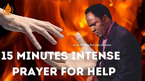 HEART FELT PRAYER FOR HELP ||ARCH BISHOP BENSON IDAHOSA