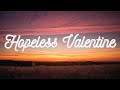 Hopeless valentine  dazeychain lyrics