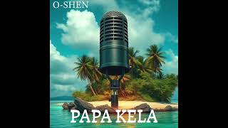 Oshen  Papa Kela