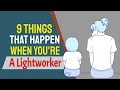 9 Things That Happen When You're A Lightworker