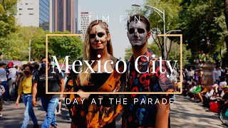 We went to MEXICO CITY for the DAY OF THE DEAD PARADE (Día de Muertos)