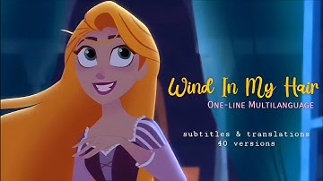 Tangled: Before Ever After - Wind In My Hair (Reprise) (One-Line Multilanguage S&T) in 40 Languages