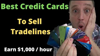Best Credit Cards to sell TRADELINES with Easily earn 8k year