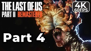 THE LAST OF US 2 REMASTERED PS5 Gameplay Walkthrough Part 4 [4K 60FPS] - No Commentary (FULL GAME)