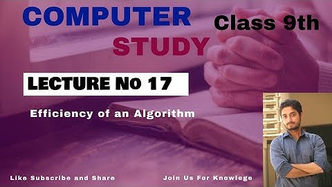 9th Class Computer Science | Chapter No 1 | Efficiency of an Algorithm