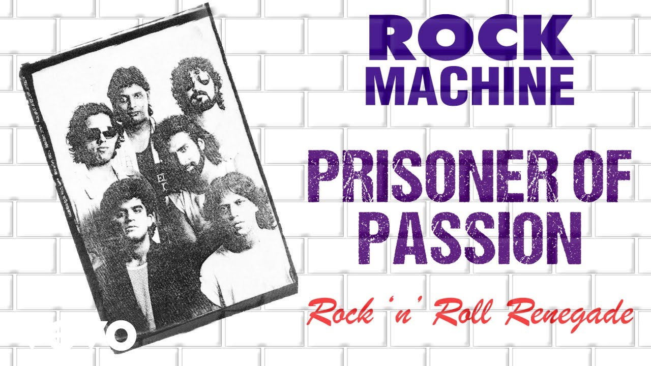 Prisoner Of Passion - Rock Machine | Rock 'n' Roll Renegade