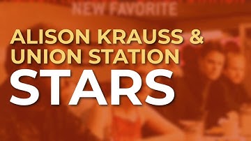 Alison Krauss & Union Station - Stars (Official Audio)