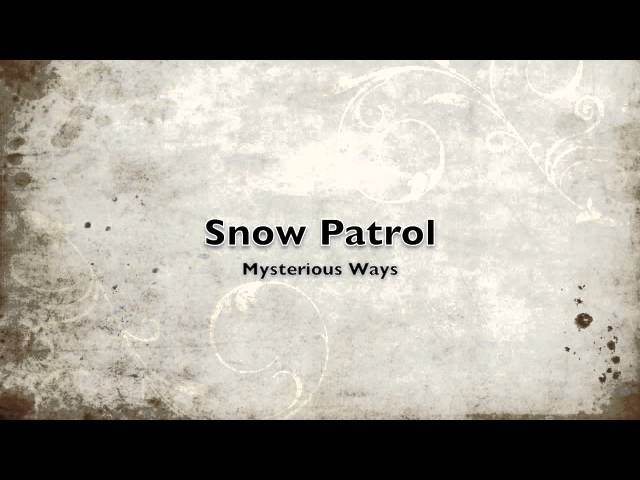 Snow Patrol - Mysterious ways
