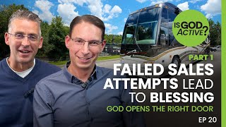 Ep 20  Failed Sales Attempts Lead To Blessing  God Opens the Right Door  Part 1