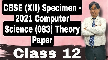 CBSE (XII) Specimen - 2021 Computer Science (083) Theory Paper | *FULL SOLVED* | Class 12th | CBSE