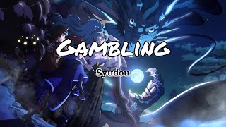 # Nguyệt Đạo Dị Giới Op # Gambling - Syudou [ VietSub Lyrics ]