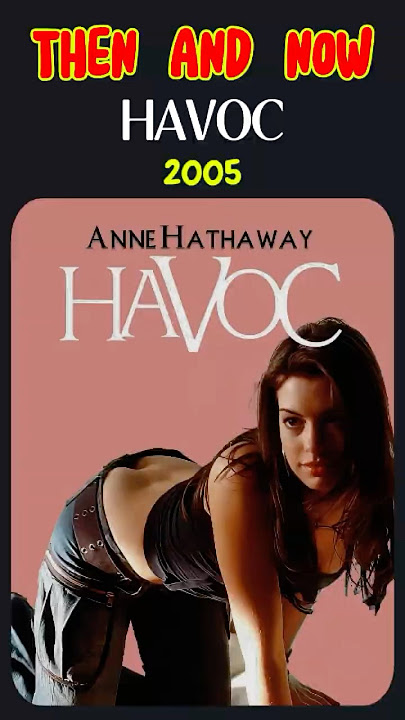 Havoc: 2005 vs. Now – Cast Transformations That Will Shock You! #Havoc #2005vsNow #thenandnow