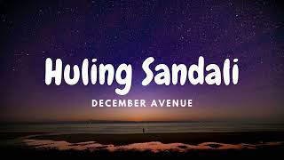 December Avenue - Huling Sandali (Lyrics) At sa bawat minuto ako'y di natuto