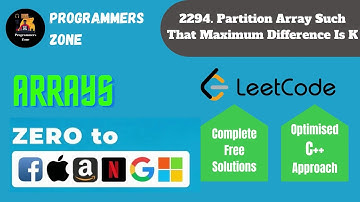 2294  Partition Array Such That Maximum Difference Is K | Zero to FAANG | Weekly 296 | Striver | WE2