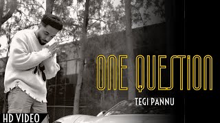 Tegi Pannu - One Question (New Song) Official Video |  New EP Disturbing The Peace