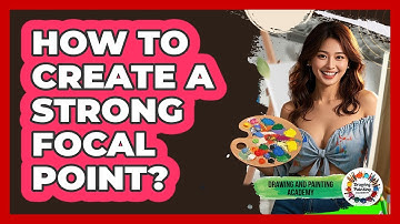 How To Create A Strong Focal Point?