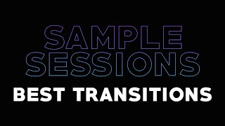 Sample Sessions - BEST TRANSITIONS (Part 1)
