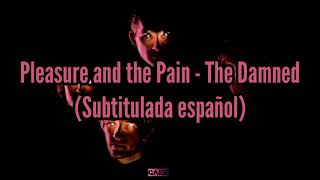 The Damned | Pleasure and the Pain | Subtitulada español