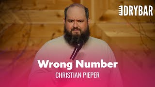 Be Careful Who You Give Your Number To. Christian Pieper