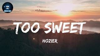 Too Sweet - Hozier (lyrics)