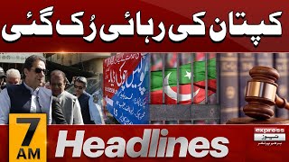Bad News For PTI  | News Headlines 7 AM | Pakistan News | latest News