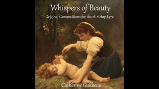 Whispers of Beauty (full album) - Original Compositions for the 16 string lyre