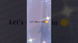 Let's flip a coin 🪙 Head💫Tail............... #youtubeshorts #viralvideo