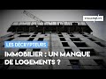 Immobilier : manque-t-on de logements en France ?