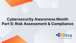 Cyber Awareness Month, Part 6: Risk Assessment and Compliance